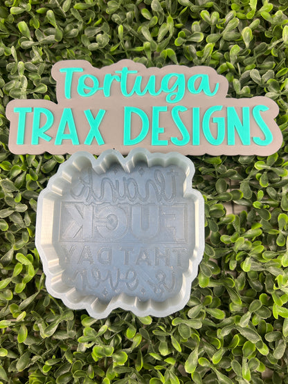 Thank F that day is Over (Custom Order Here)