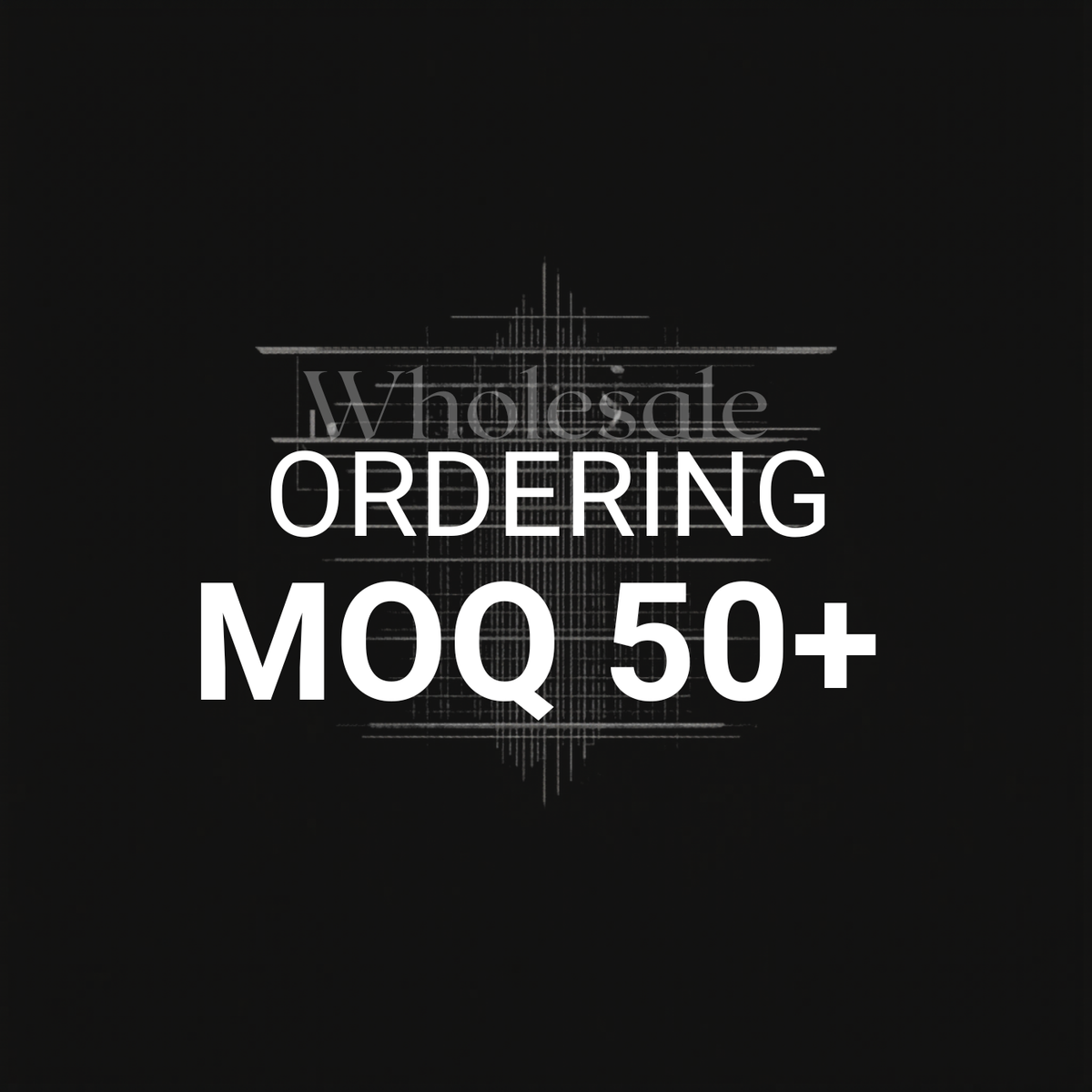 Wholesale Order MOQ 50