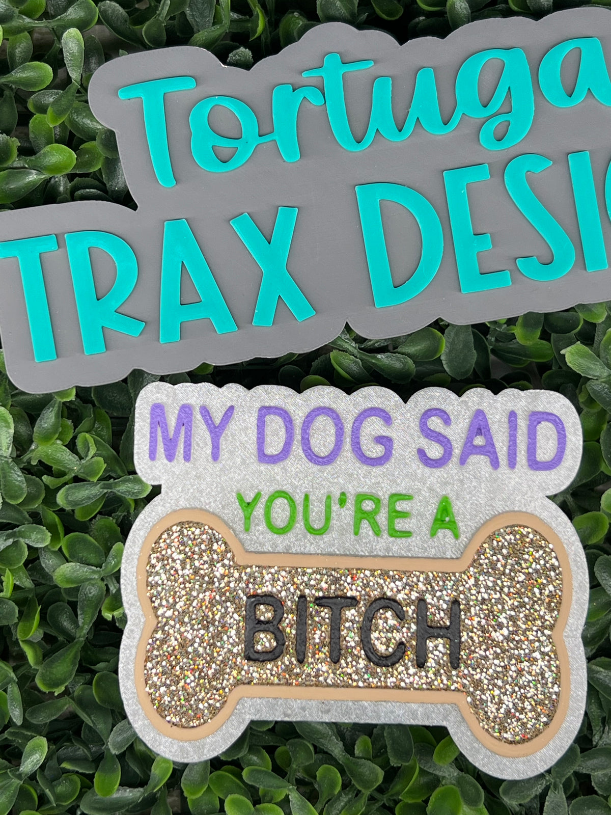 My Dog Said You're a Bitch (Custom Order Here)