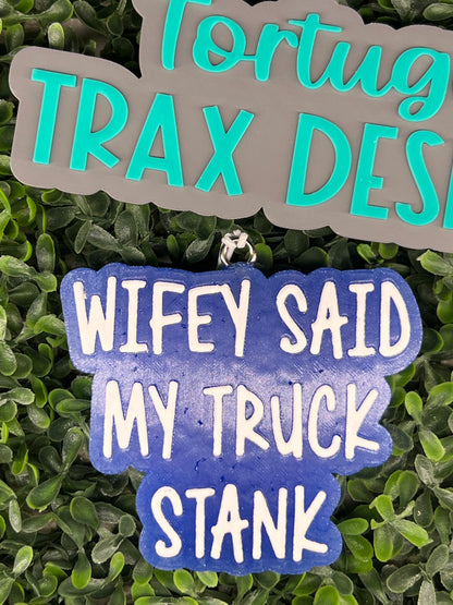 Wife Said Truck Stank (Custom Order Here)