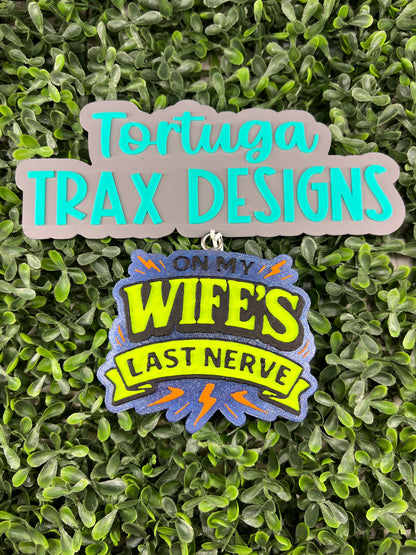 Wife’s Last Nerve (Custom Option Available)