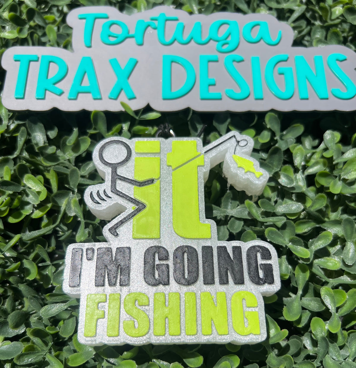 F It, I'm Going Fishin (Custom Order Here)