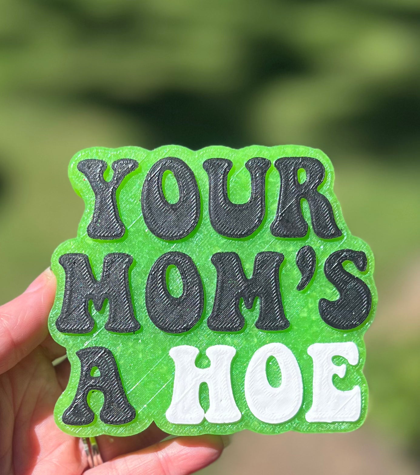 Your Mom’s A Hoe (Custom Order Here)